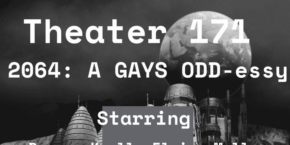 Open-Door Playhouse Presents 2064: A GAYS ODD-ESSY Beginning June 18