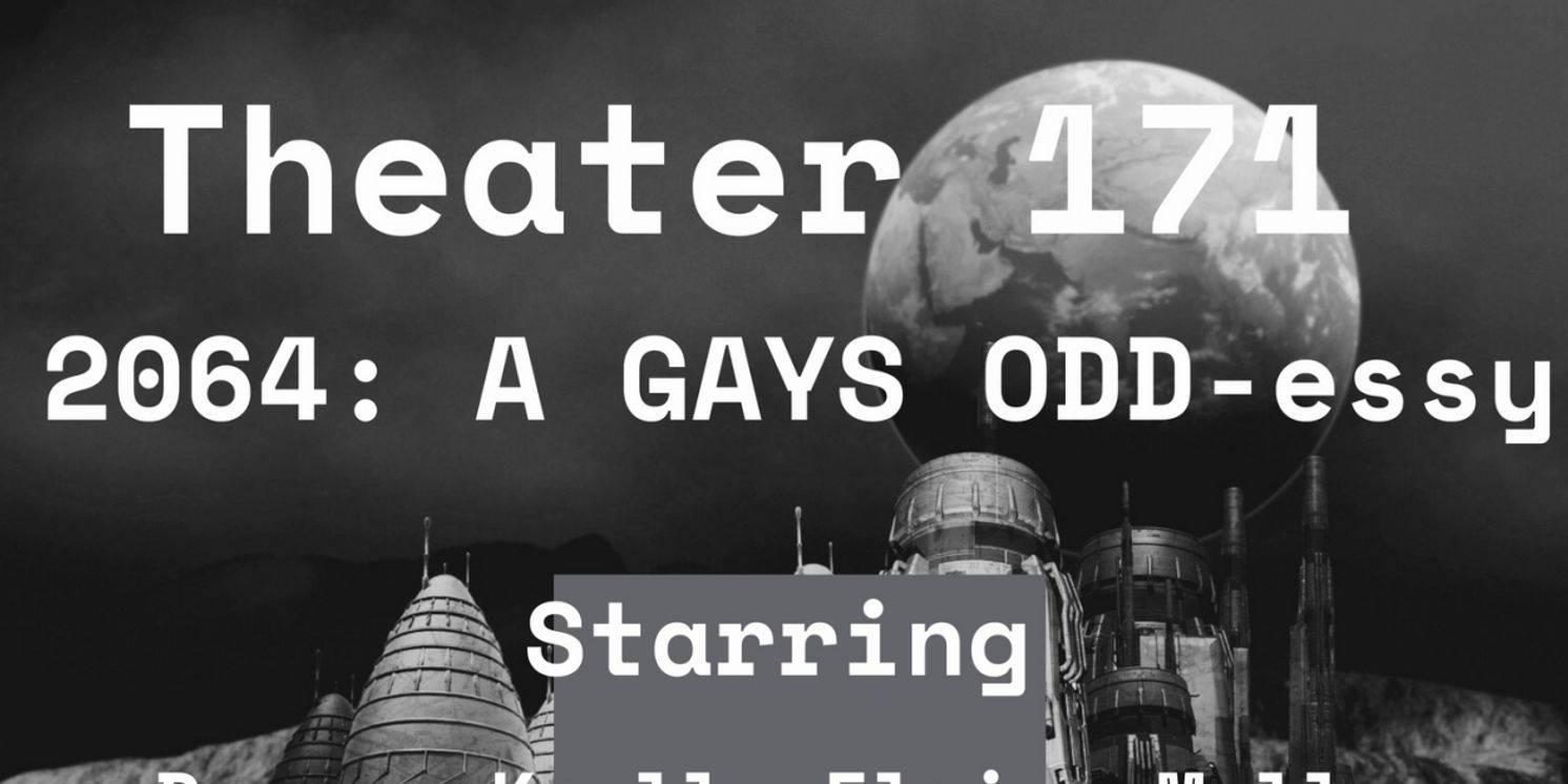 Open-Door Playhouse Presents 2064: A GAYS ODD-ESSY Beginning June 18  Image