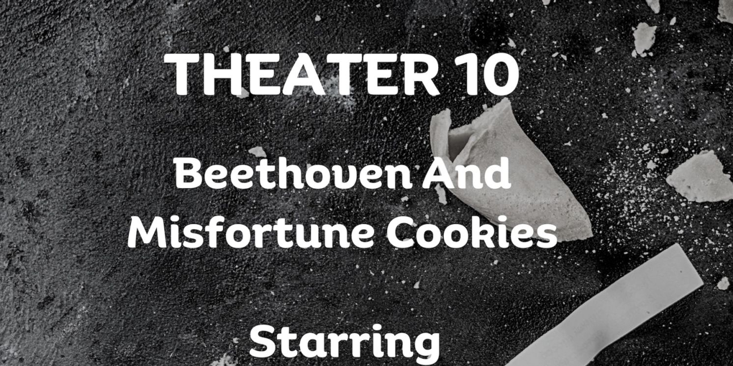 Open-Door Playhouse Debuts BEETHOVEN AND MISFORTUNE COOKIES On February 28  Image