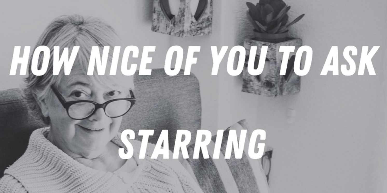 Open-Door Playhouse Debuts HOW NICE OF YOU TO ASK March 20  Image