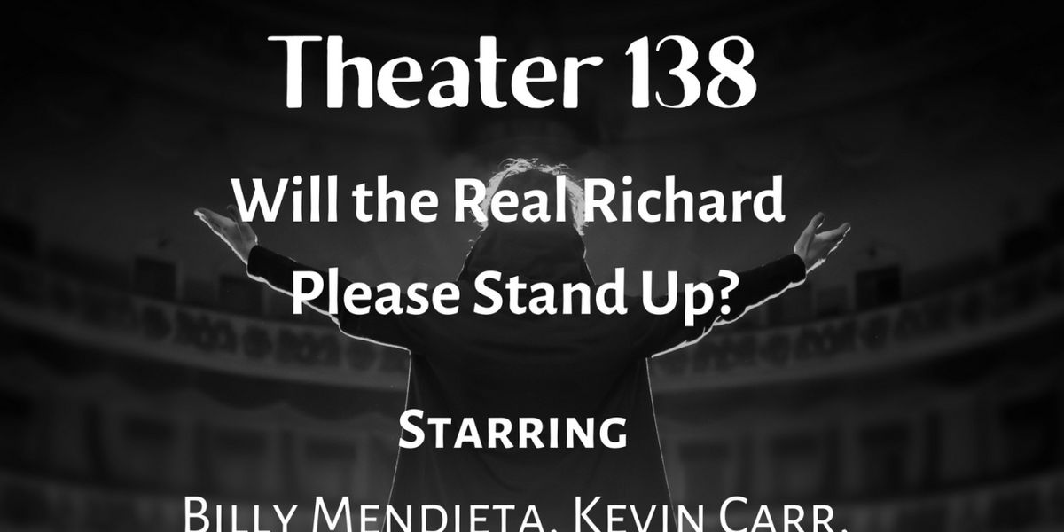 Open-Door Playhouse Debuts WILL THE REAL RICHARD PLEASE STAND UP?