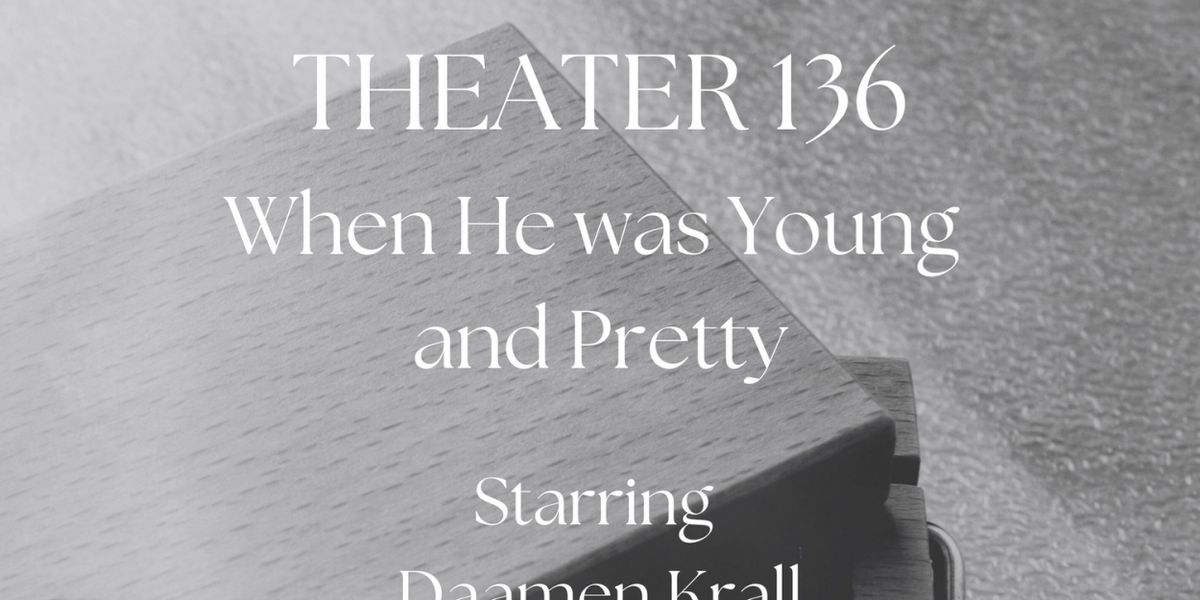 Open-Door Playhouse Debuts WHEN HE WAS YOUNG AND PRETTY In June
