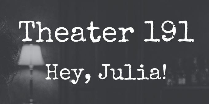 Open-Door Playhouse Will Present New Podcast Play HEY, JULIA! Photos