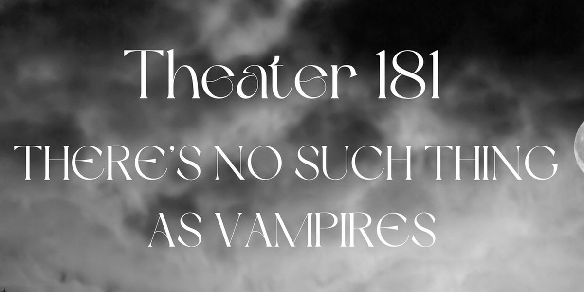 Open-Door Playhouse To Present THERE’S NO SUCH THING AS VAMPIRES