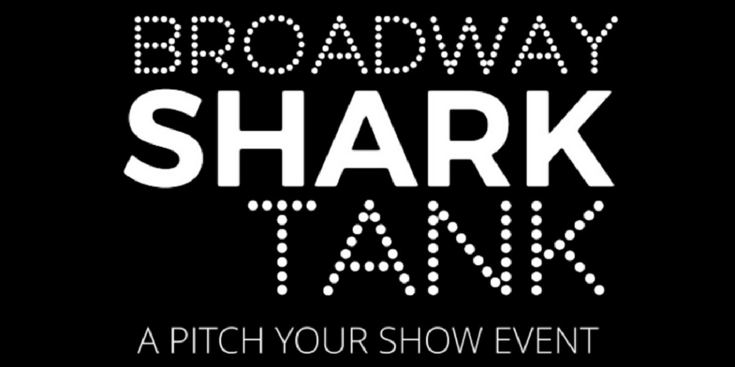Open Jar Studios Reveals Shows Selected For 2nd Edition Of BROADWAY SHARK TANK  Image