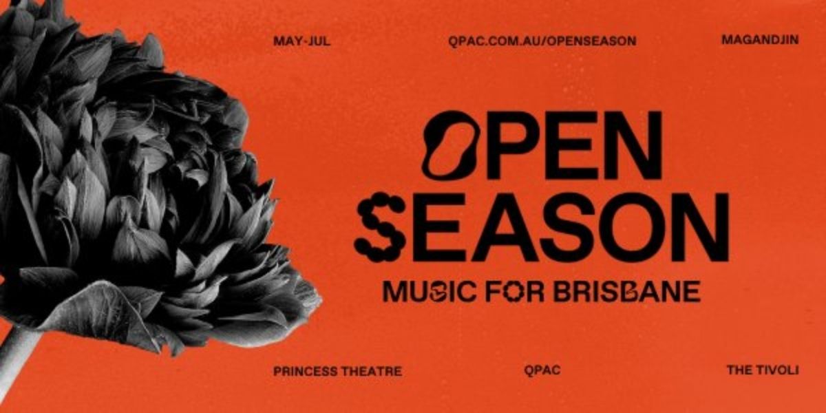 Open Season at QPAC Continues in Brisbane