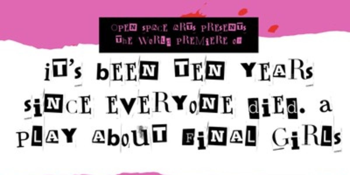 Open Space Arts' IT'S BEEN TEN YEARS SINCE EVERYONE DIED - Extends