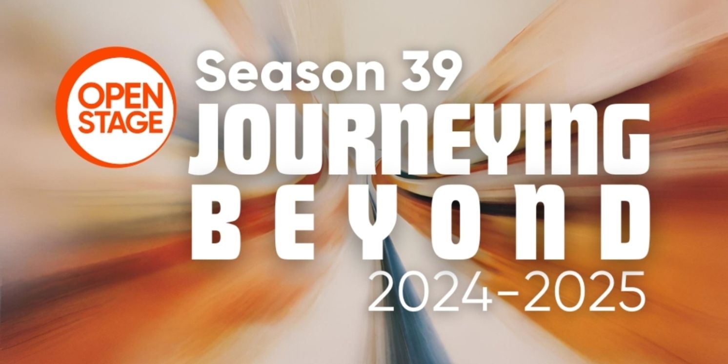 Open Stage Reveals New Season With Theme 'Journeying Beyond'  Image