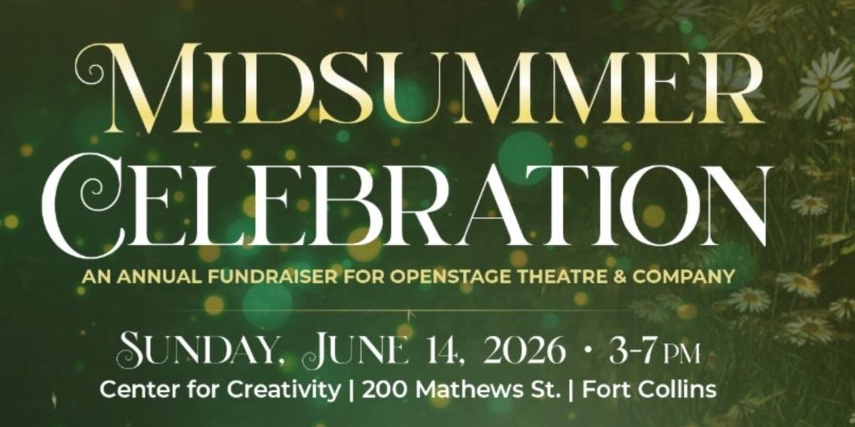 OpenStage Theatre to Host Midsummer Celebration Fundraiser in Fort Collins