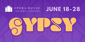 Opera House Theatre Company Announces Full Cast for GYPSY, Starring NaTasha Yvette Williams