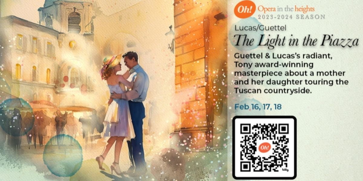 Opera in the Heights Will Present THE LIGHT IN THE PIAZZA Next Month