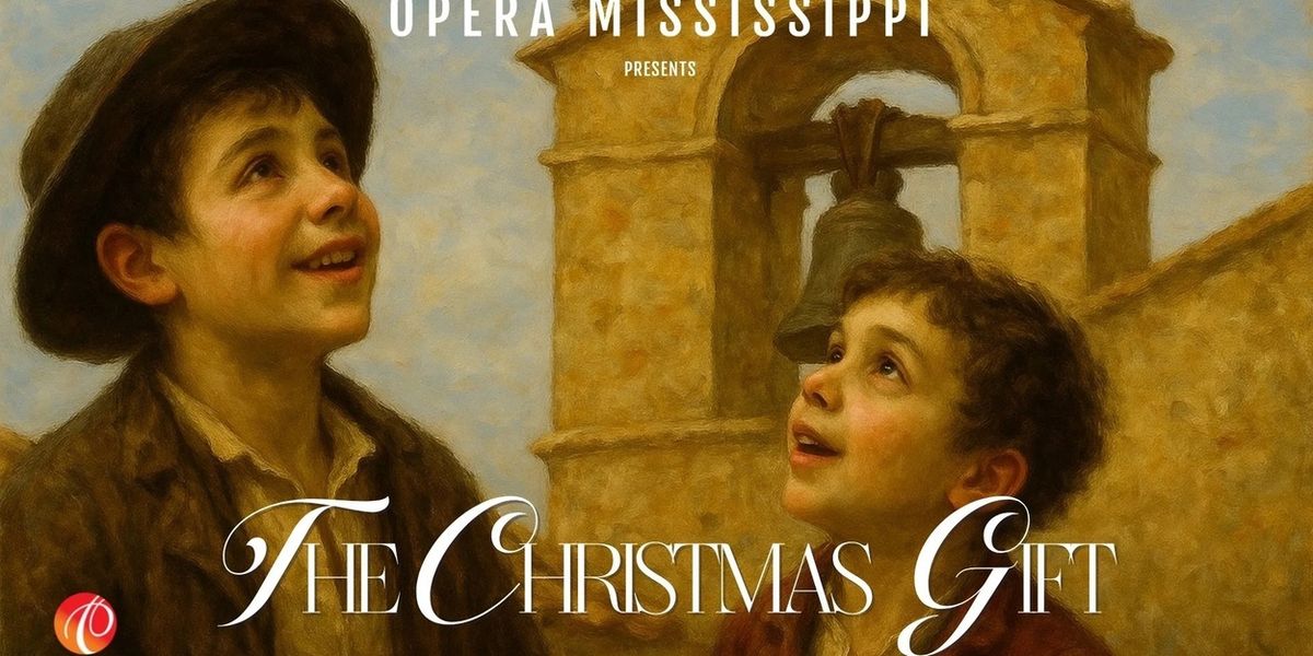 Opera Mississippi Performs THE CHRISTMAS GIFT in December