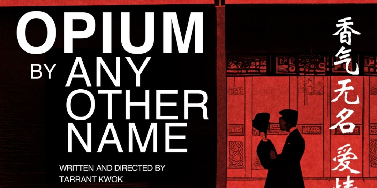 Amberjade Arts Presents OPIUM BY ANY OTHER NAME