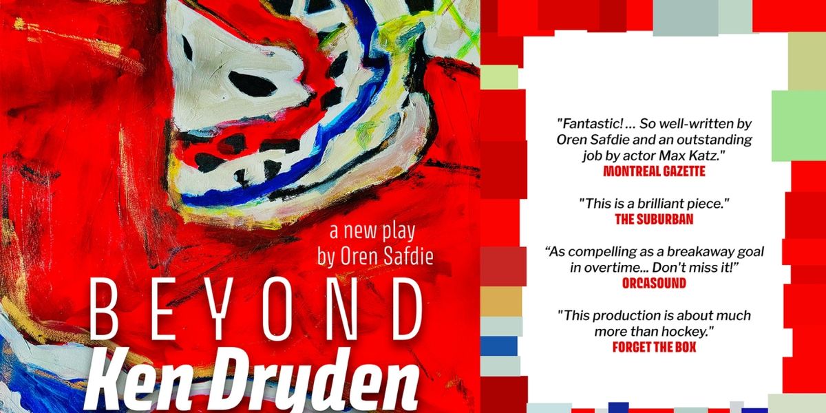 Oren Safdie's BEYOND KEN DRYDEN Premieres at The Young Centre For The Performing Arts