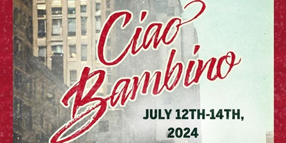 Original Musical CIAO BAMBINO to be Presented at Manuel Artime Theatre