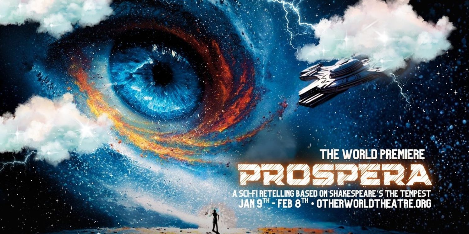Sci-Fi Reimagining Of The Tempest PROSPERA is Coming to Otherworld Theatre  Image