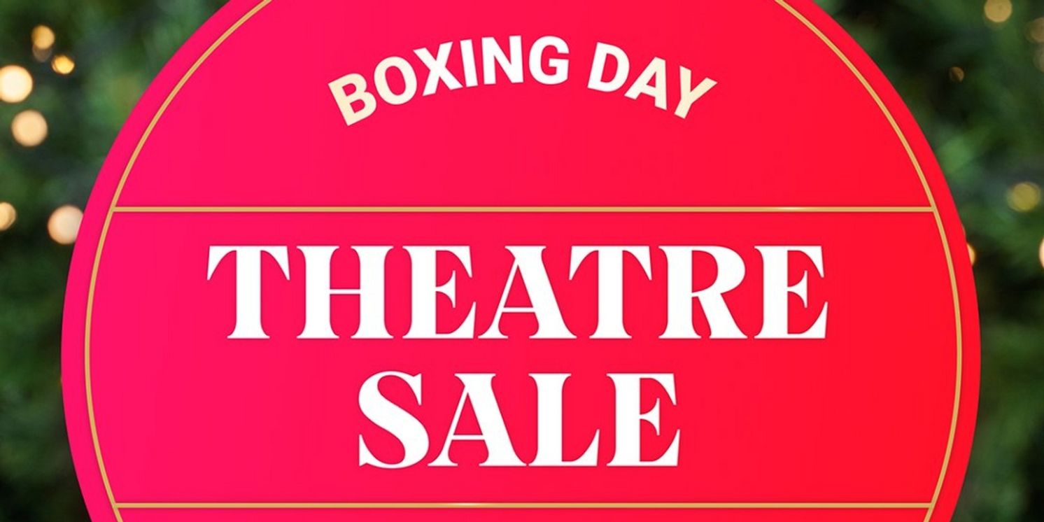 Our Boxing Day Theatre Sale Starts Today!  Image