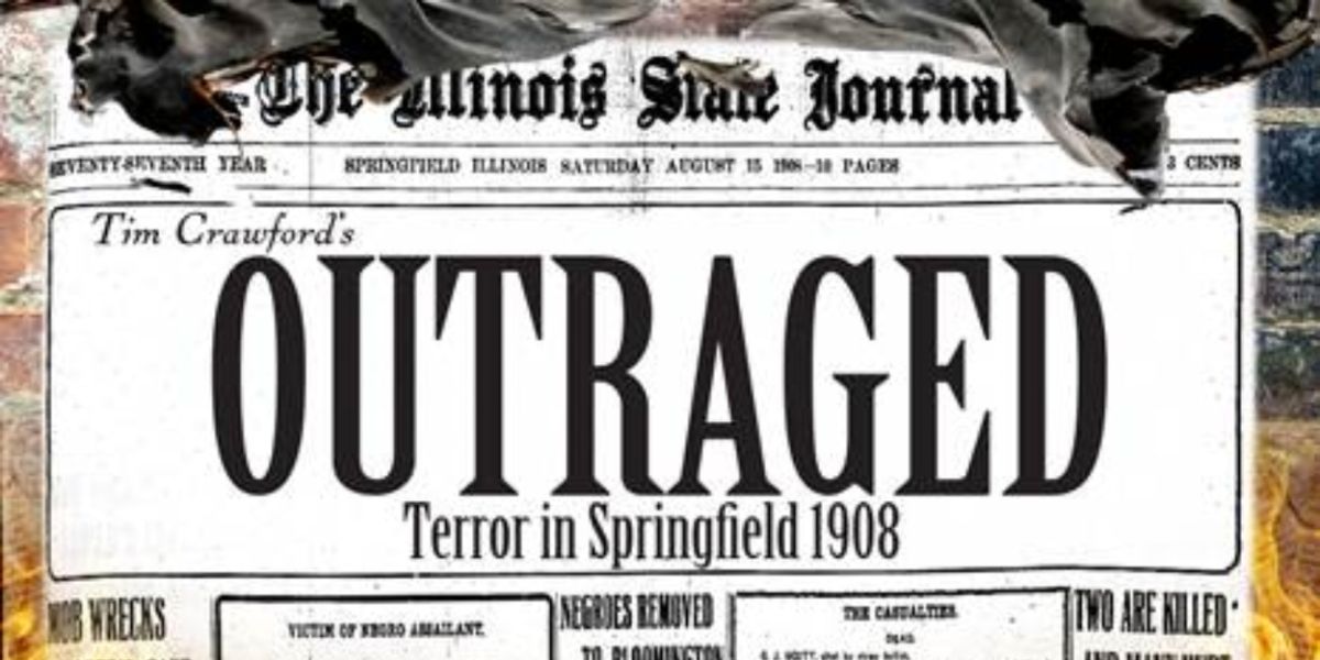 Our Stage / Our Voices to Present Reading of OUTRAGE: TERROR IN SPRINGFIELD 1908 Next Weekend