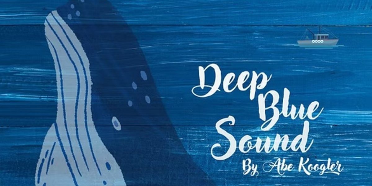 Out of Pocket, Inc. Closes Season 18 With Regional Premiere of DEEP BLUE SOUND