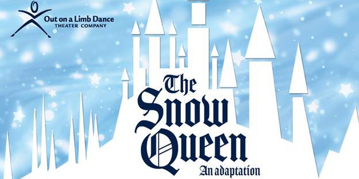 Out on a Limb Dance Theater to Mark 25 Years with THE SNOW QUEEN