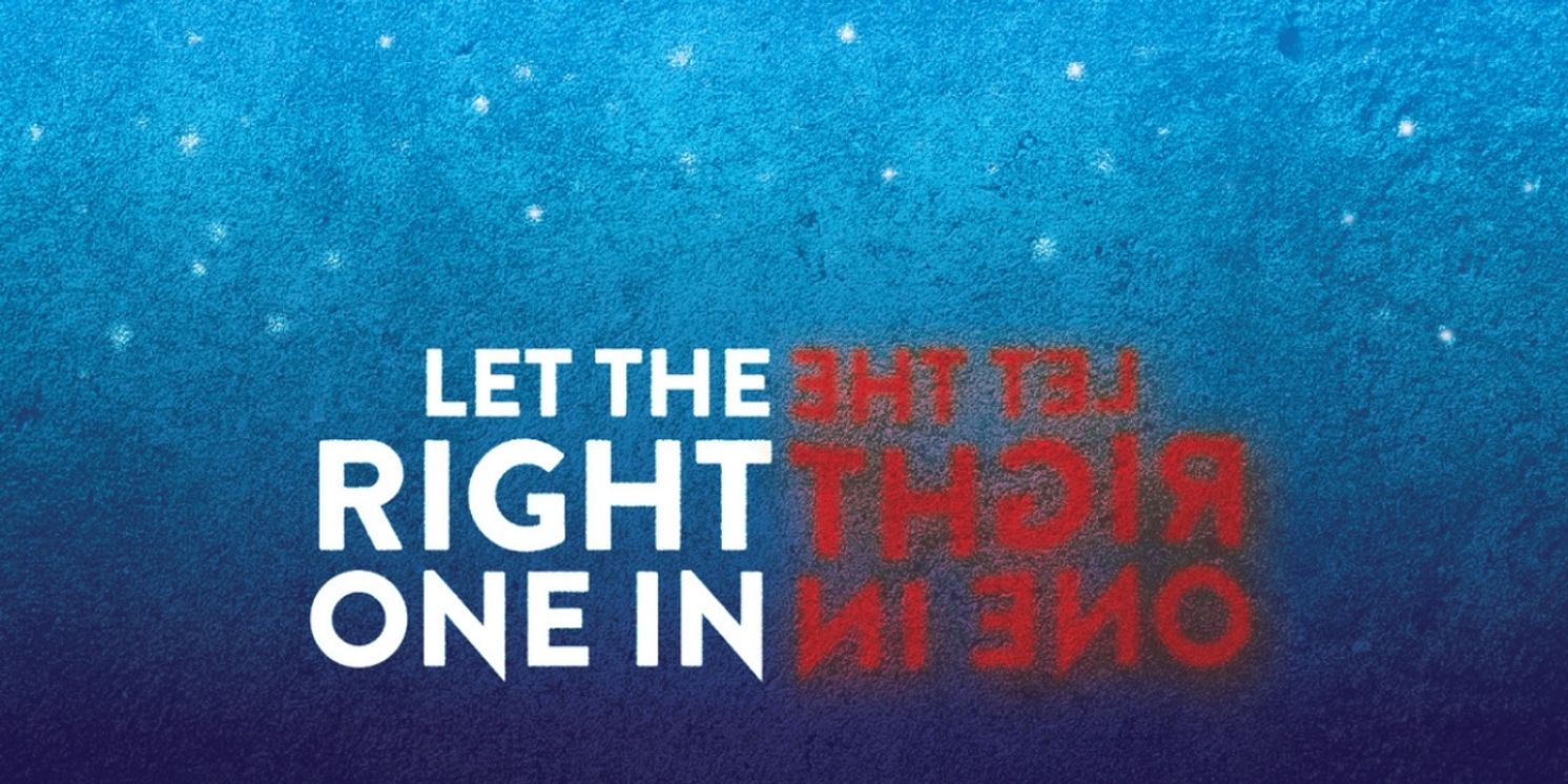 Cast And Creative Team Set for LET THE RIGHT ONE IN at Outcry Theatre  Image