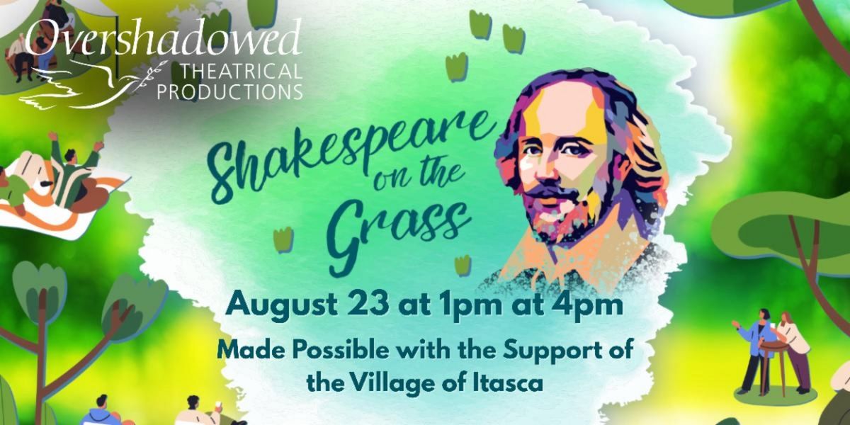 Overshadowed And The Village Of Itasca Present SHAKESPEARE ON THE GRASS