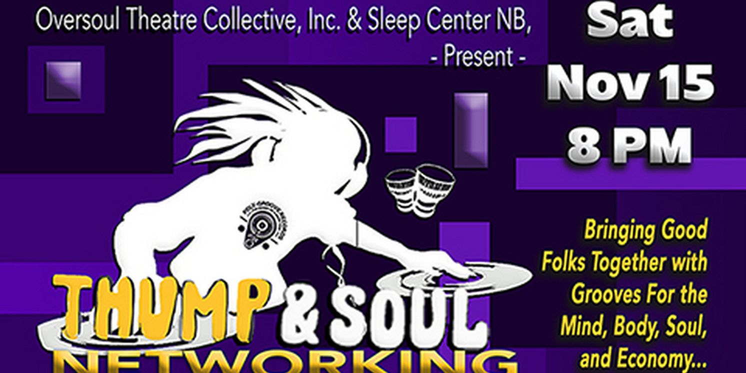 Oversoul Theatre Collective to Present THUMP & SOUL NETWORKING SESSION  Image