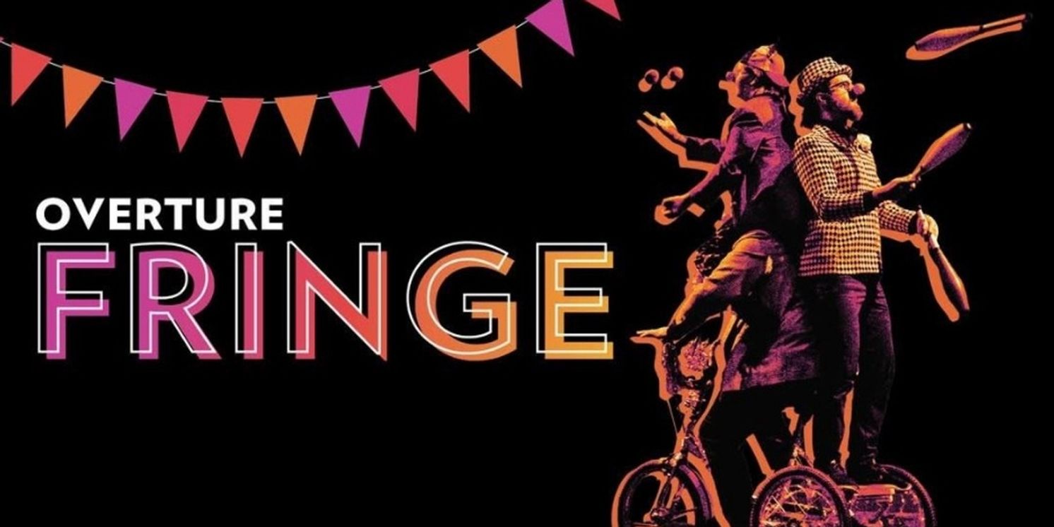 FRINGE FESTIVAL Set For Overture Center For The Arts  Image