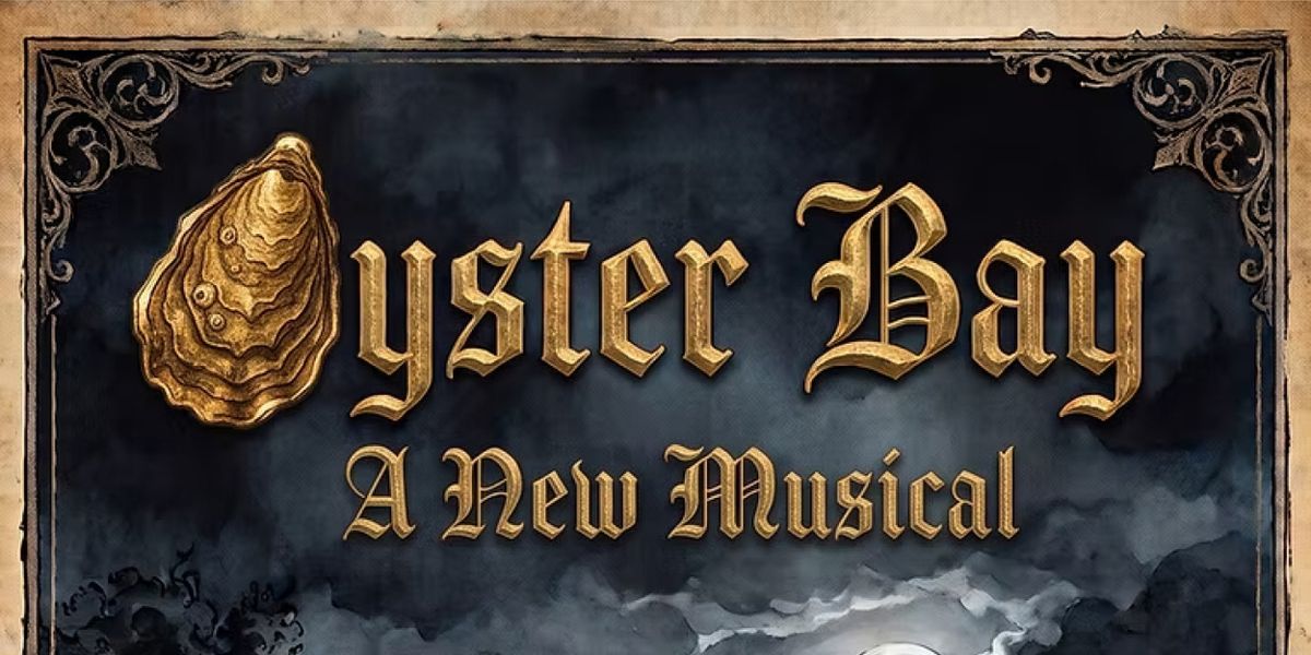 OYSTER BAY: A NEW MUSICAL To Have Reading At The John W. Engeman Theater