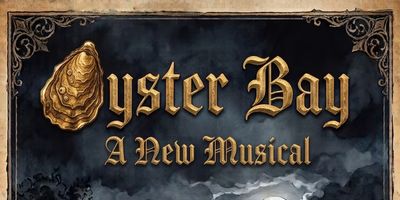 OYSTER BAY: A NEW MUSICAL To Have Reading At The John W. Engeman Theater