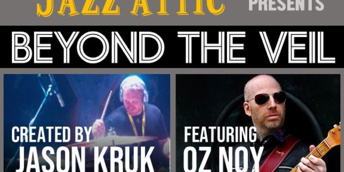Oz Noy to Join Jason Kruk's BEYOND THE VEIL at Ken's Jazz Attic