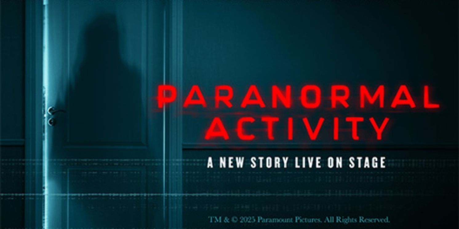 PARANORMAL ACTIVITY Stage Show Coming to the Ahmanson Theatre  Image
