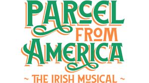 PARCEL FROM AMERICA: THE IRISH MUSICAL to Offer $32 Same-Day Rush Tickets