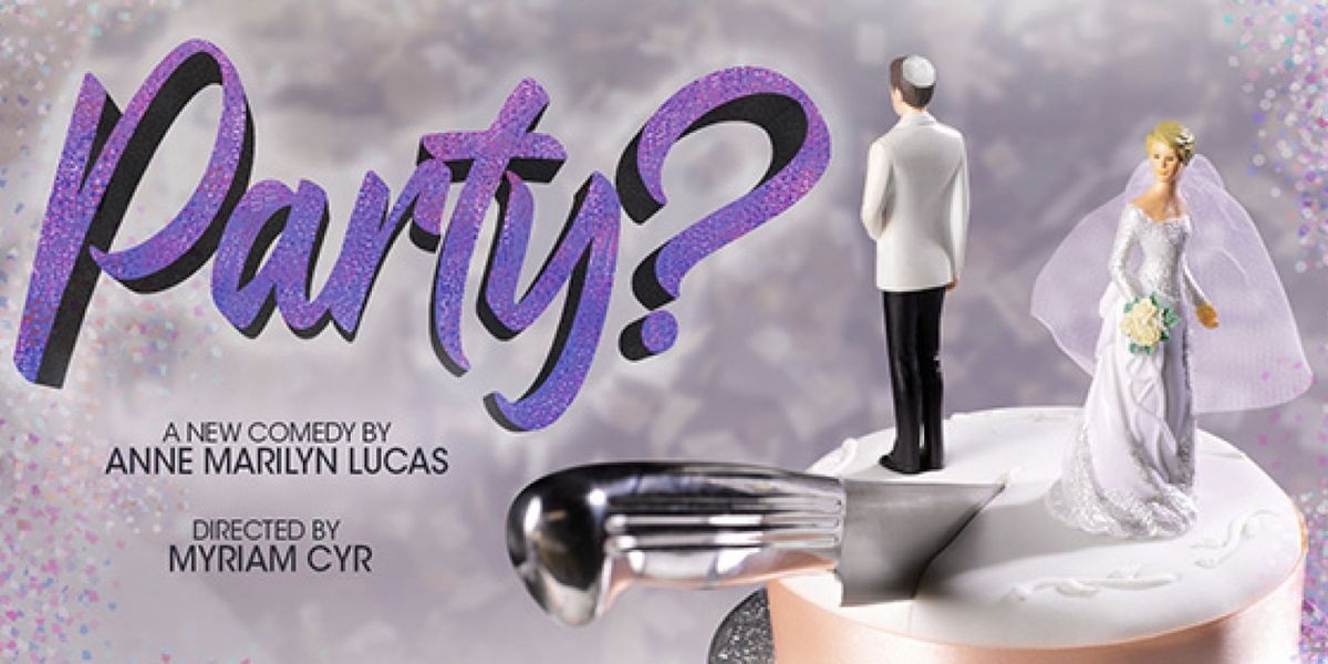 PARTY? Makes NYC Debut March 14-31 On Theatre For The New City Stage