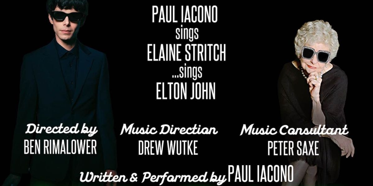 PAUL IACONO SINGS ELAINE STRITCH… SINGS ELTON JOHN is Coming to The Green Room 42