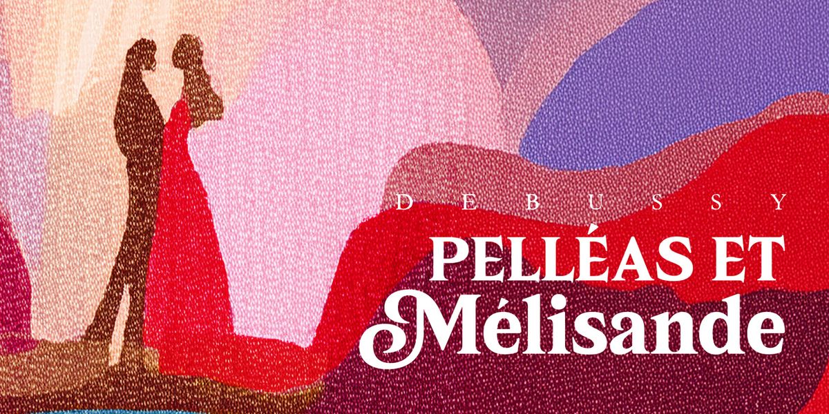 PELLÉAS ET MÉLISANDE To Be Presented By Opera Baltimore In Opera Aperitif Series