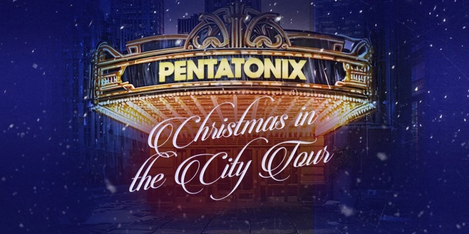Pentatonix Sets 'Christmas in the City Tour' for This November  Image