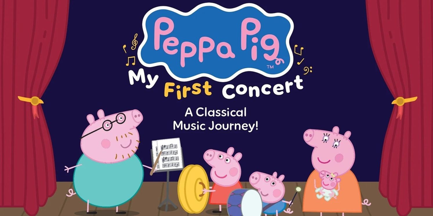 PEPPA PIG: MY FIRST CONCERT to Introduce Classical Music to Kids at Popejoy  Image