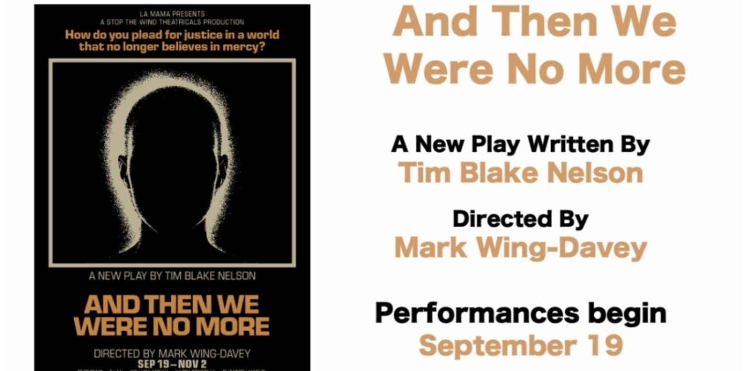 AND THEN WE WERE NO MORE to be Begin Performances at LaMaMa Tomorrow  Image