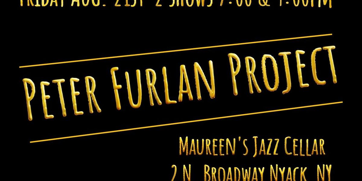 PETER FURLAN PROJECT to Perform at Maureen's Jazz Cellar