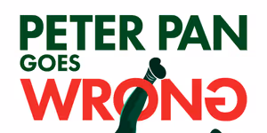 PETER PAN GOES WRONG to Make Bay Area Premiere at San Francisco Playhouse