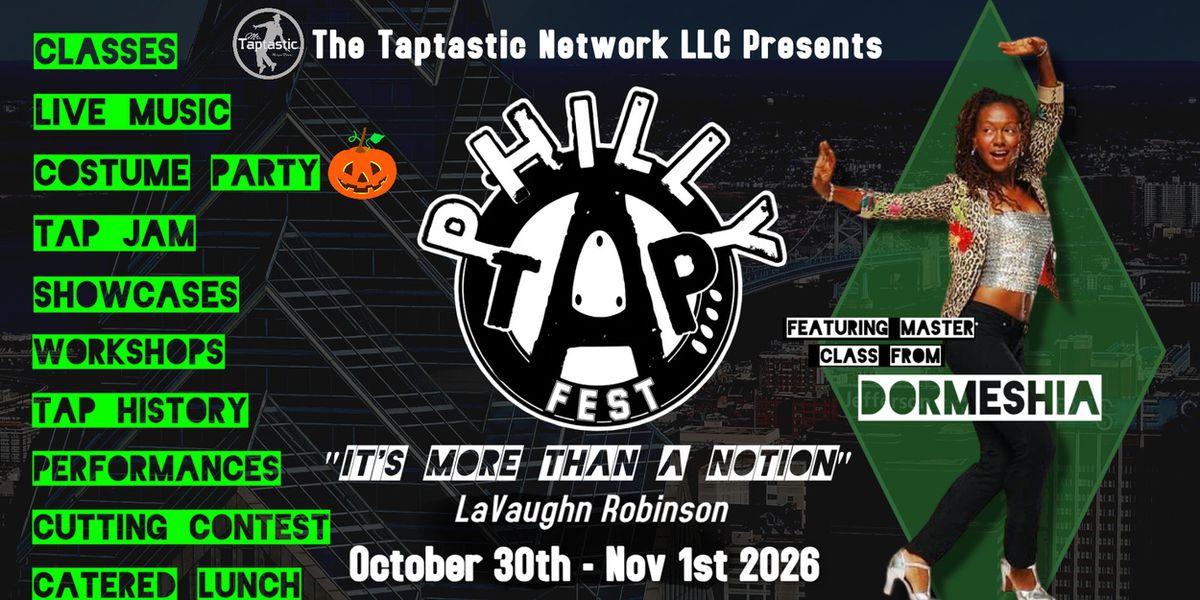 PHILLY TAP FEST to Celebrate Tap Legacy at Philadelphia Festival