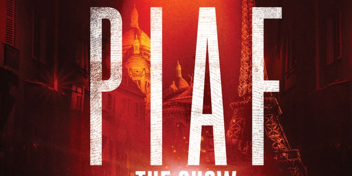 PIAF! THE SHOW Will Embark on Tour of Australia  Image