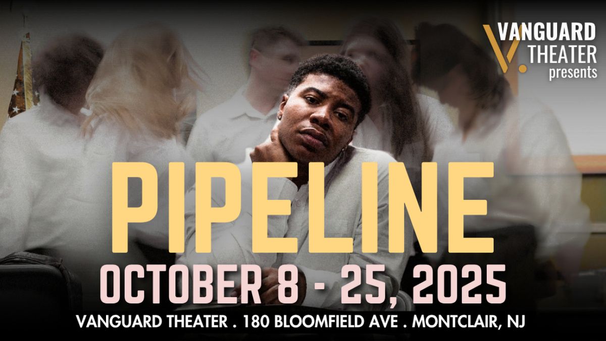PIPELINE to Open Vanguard Theater's 2026–27 Season