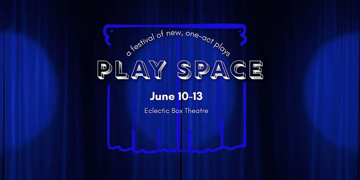 PLAY SPACE Festival Will Present Four Debut One-Act Plays in One Night in SF