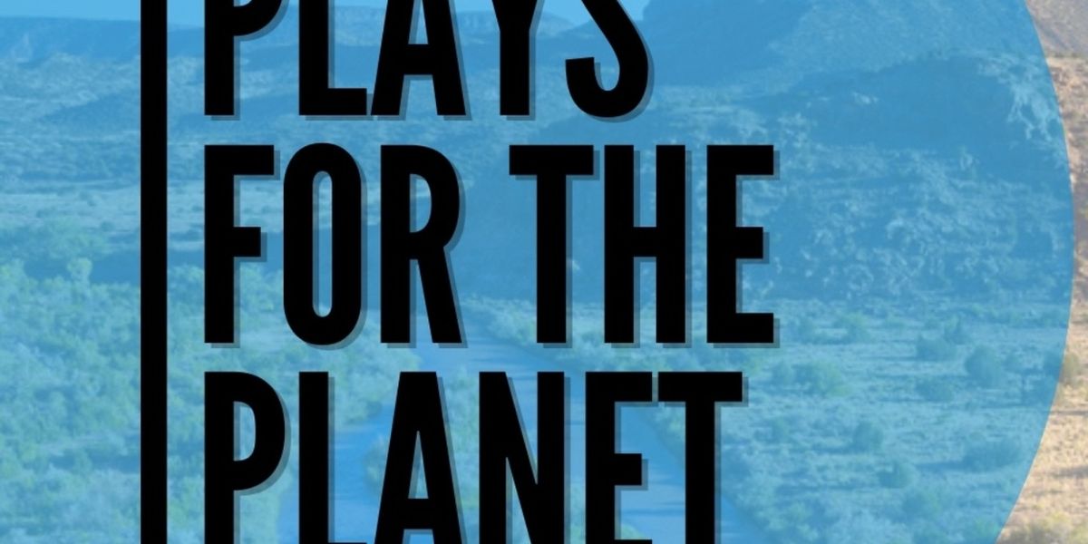 PLAYS FOR THE PLANET Staged Readings On Environmental Crises to Run in November