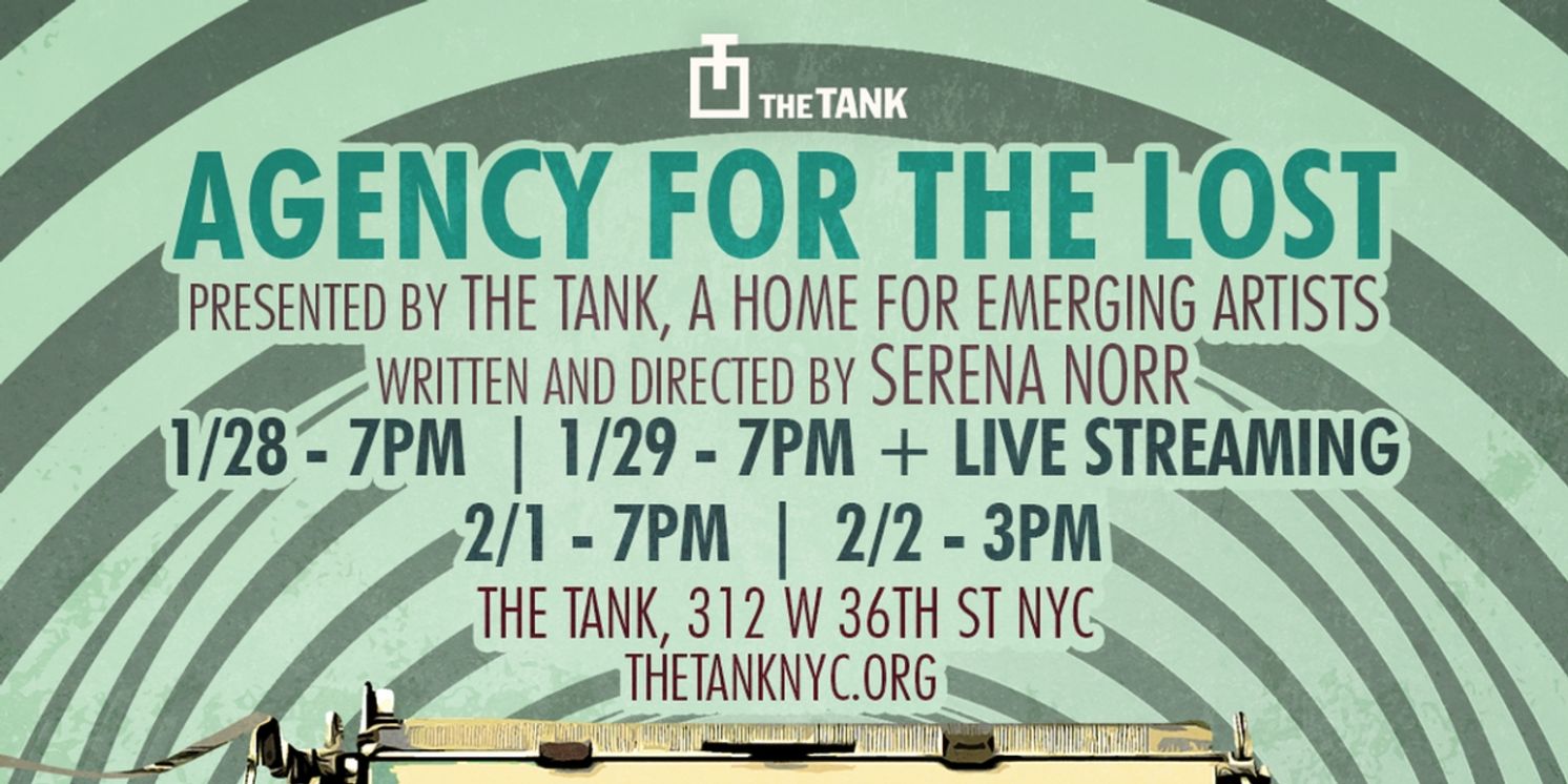 Serena Norr's AGENCY FOR THE LOST to Open at The Tank in 2025  Image