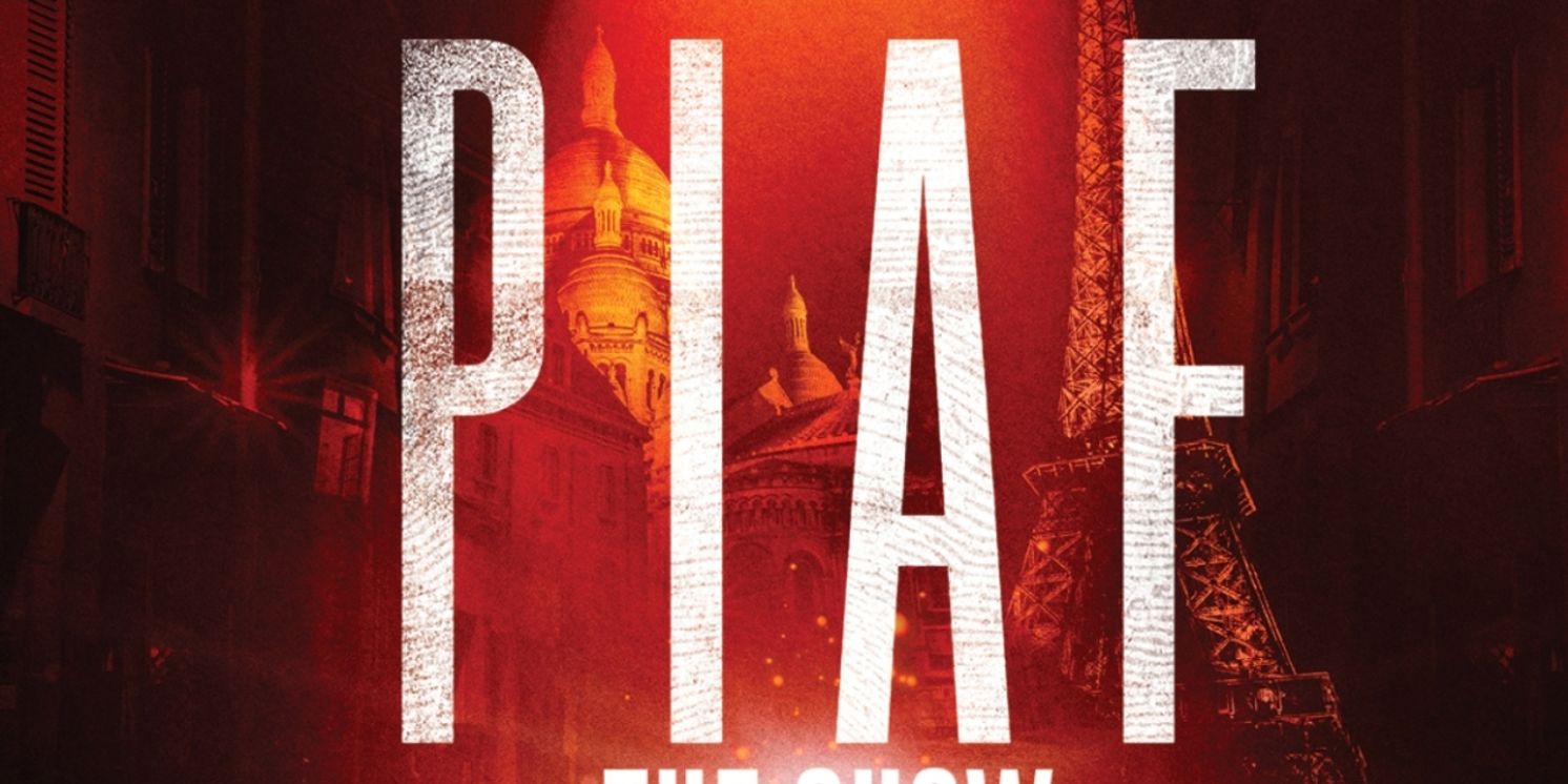 The Internationally Acclaimed French Production PIAF! To Tour Australia In 2024  Image