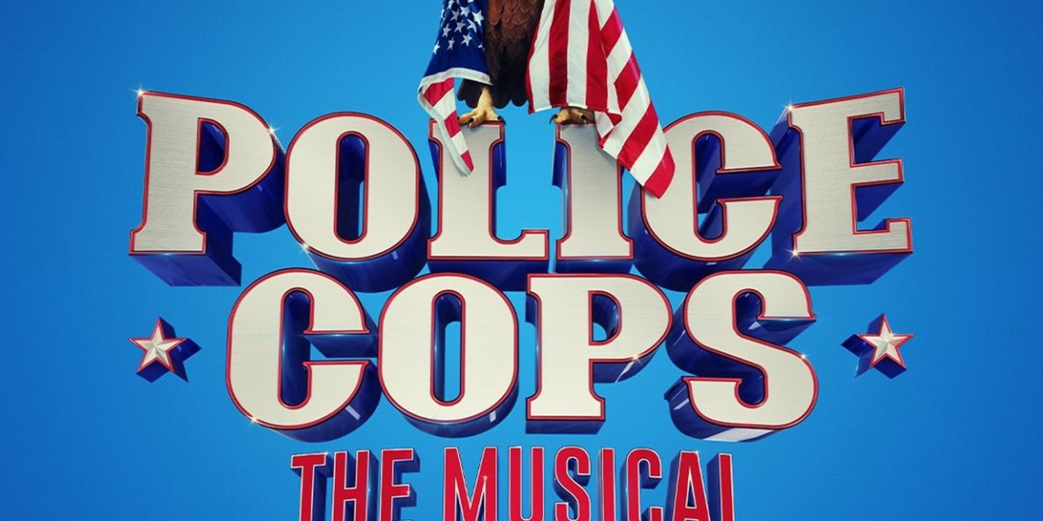 POLICE COPS: THE MUSICAL Will Transfer to the Southwark Playhouse Borough  Image