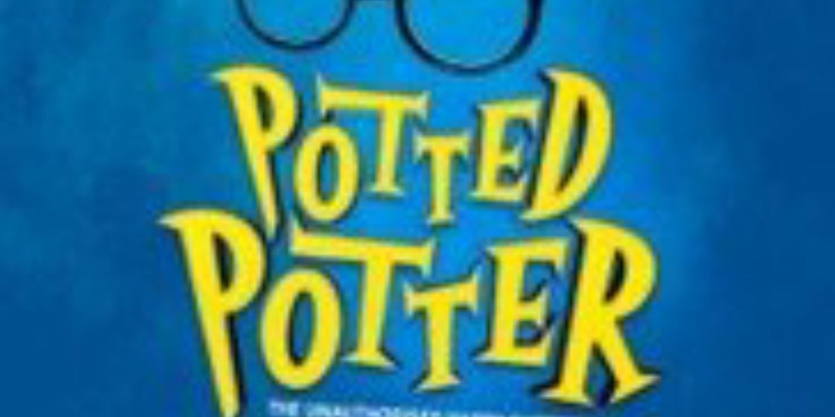 POTTED POTTER Tickets Now on Sale at Broadway Playhouse in Chicago